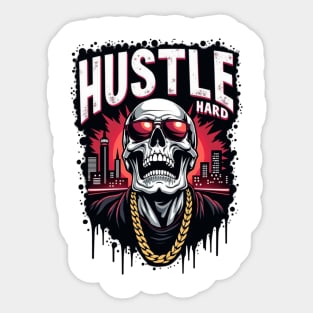 Hustle hard - Hustle hard: Fierce Skull Street Style Sticker